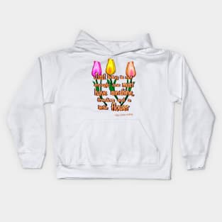 Flowers poem Just living Is not enough one must have sunshine, freedom and a little flower Quote from Hans Christian Anderson Kids Hoodie